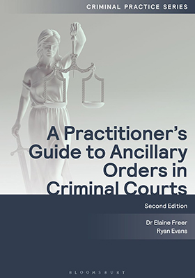 A Practitioner's Guide to Ancillary Orders in Criminal Courts