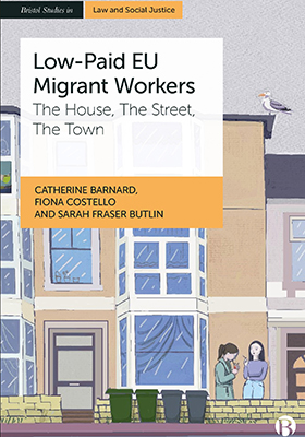 Low-Paid EU Migrant Workers: The House, The Street, The Town