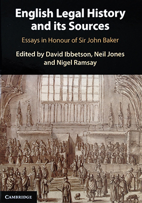 English Legal History and its Sources: Essays in Honour of Sir John Baker