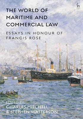 The World of Maritime and Commercial Law: Essays in Honour of Francis Rose