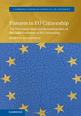Fissures in EU Citizenship: The Deconstruction and Reconstruction of the Legal Evolution of EU Citizenship